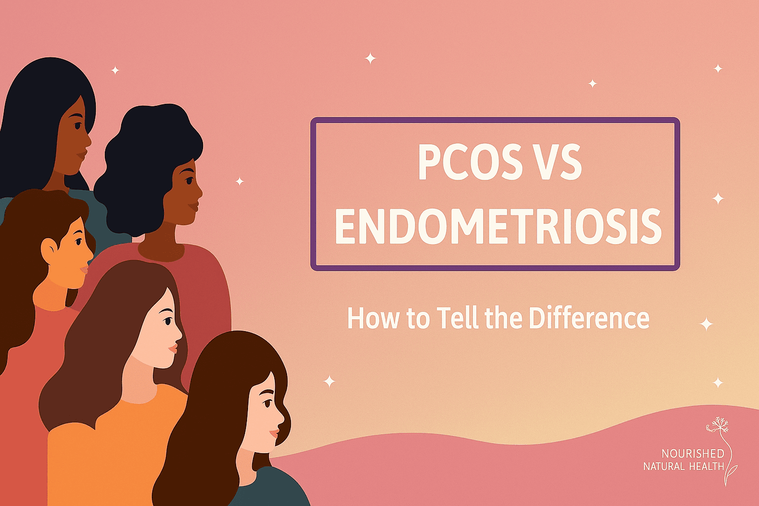 Endometriosis vs. PCOS: Understanding the Differences, Symptoms, and Treatments